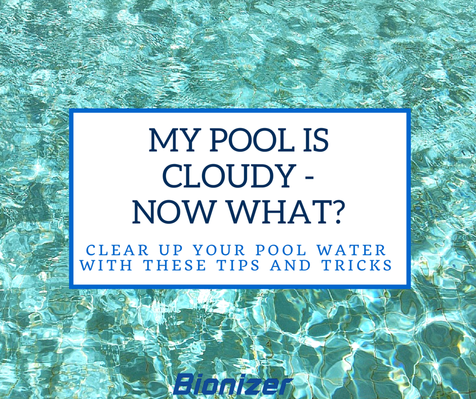 My Pool is Cloudy - Now What?